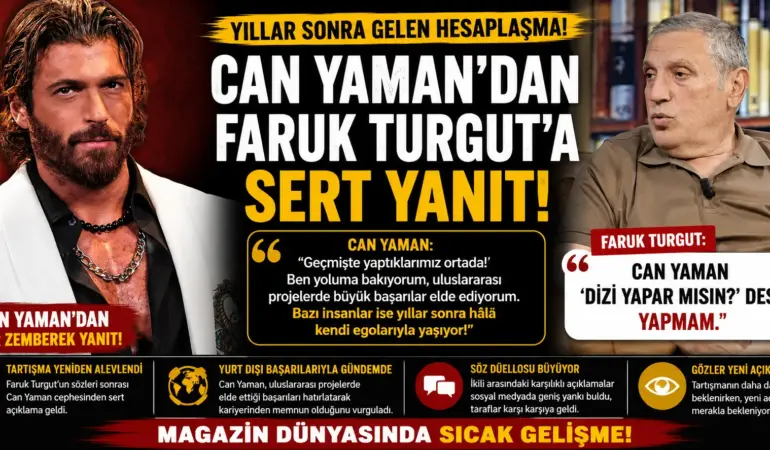 Can Yaman–Faruk Turgut Savaşı Alevlendi! Yıllar Sonra Gelen Hesaplaşma