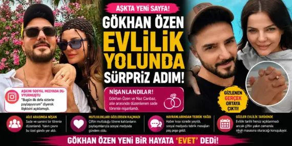 Gökhan Özen’den Sürpriz Nişan Hamlesi! Evlilik Yolunda İlk Adım Atıldı