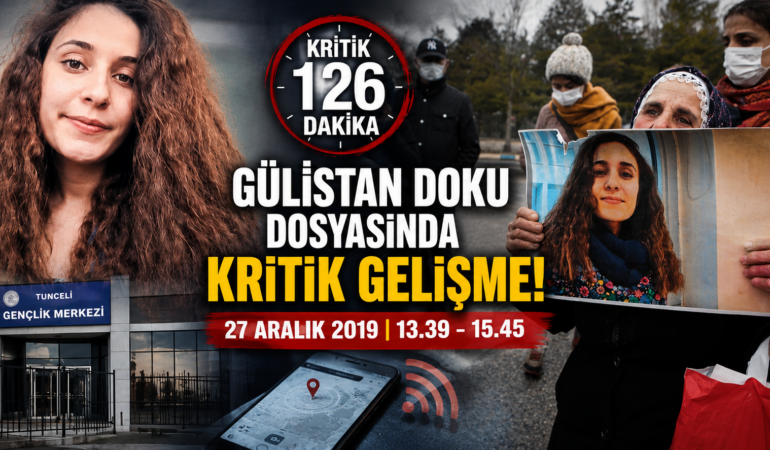 Soruşturmada kritik eşik: Gülistan Doku olayında 126 dakikalık sır