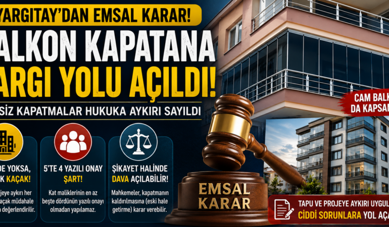 Yargıtay’dan kritik karar: Kaçak balkon ve teraslara yıkım yolu açıldı