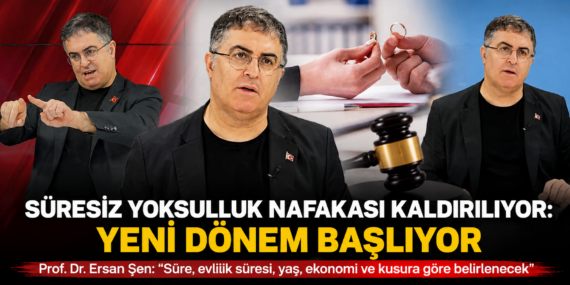 Ersan Şen’den süresiz nafaka kararı yorumu: Yeni dönem başlıyor