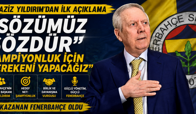 AZİZ YILDIRIM’DAN ŞAMPİYONLUK MESAJI: “SÖZÜMÜZ SÖZDÜR”
