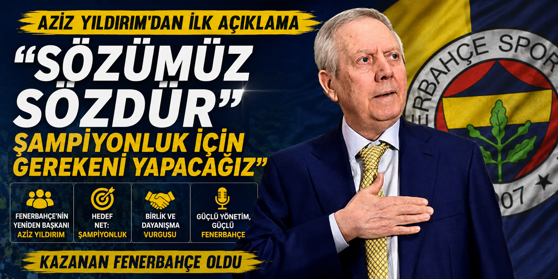 AZİZ YILDIRIM’DAN ŞAMPİYONLUK MESAJI: “SÖZÜMÜZ SÖZDÜR”