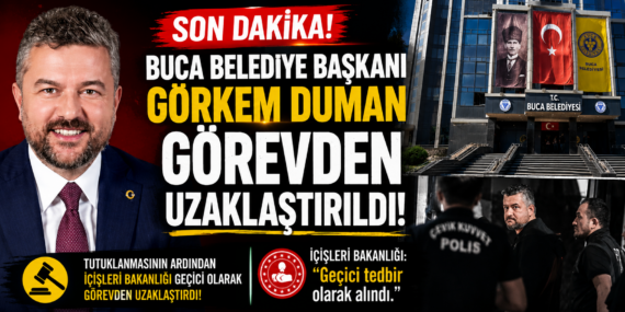 Buca Belediye Başkanı Görkem Duman görevden uzaklaştırıldı