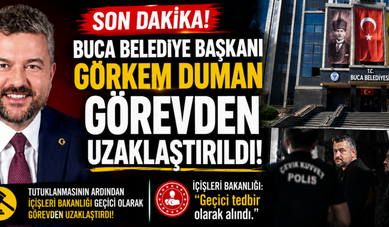 Buca Belediye Başkanı Görkem Duman görevden uzaklaştırıldı