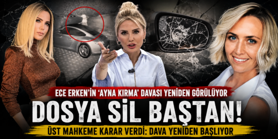 Ece Erken hakkında yeni mahkeme süreci: Dosya geri döndü