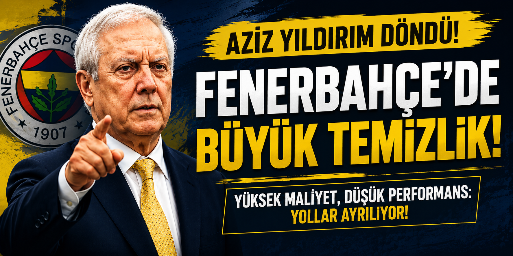 Fenerbahçe’de büyük revizyon! Aziz Yıldırım düğmeye bastı