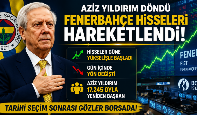 Fenerbahçe’de seçim etkisi: Hisseler yön değiştirdi