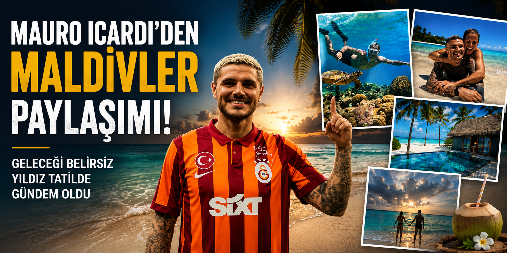Mauro Icardi’den Maldivler paylaşımı gündem oldu
