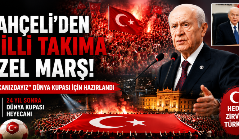 Bahçeli’nin talimatıyla MHP’den A Milli Takım’a özel marş