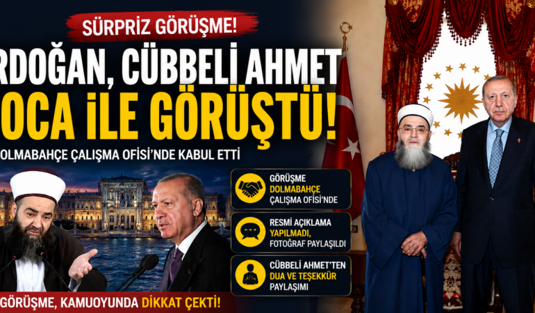 Dolmabahçe’de dikkat çeken görüşme: Erdoğan, Cübbeli Ahmet’i ağırladı