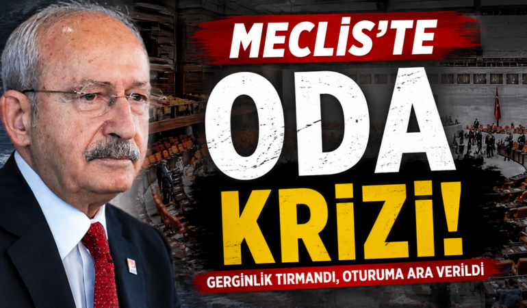 MECLİS’TE ODA KRİZİ