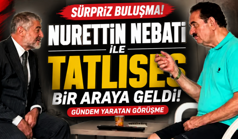 NEBATİ VE TATLISES BİR ARAYA GELDİ!