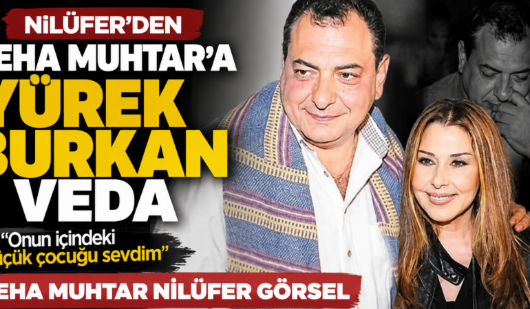 Nilüfer’den Reha Muhtar’a Duygusal Veda