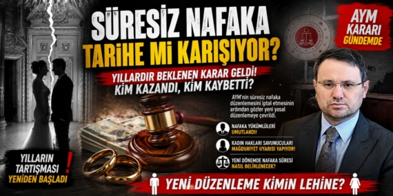 Süresiz nafaka tartışmasında Akın Gürlek’ten dikkat çeken değerlendirme