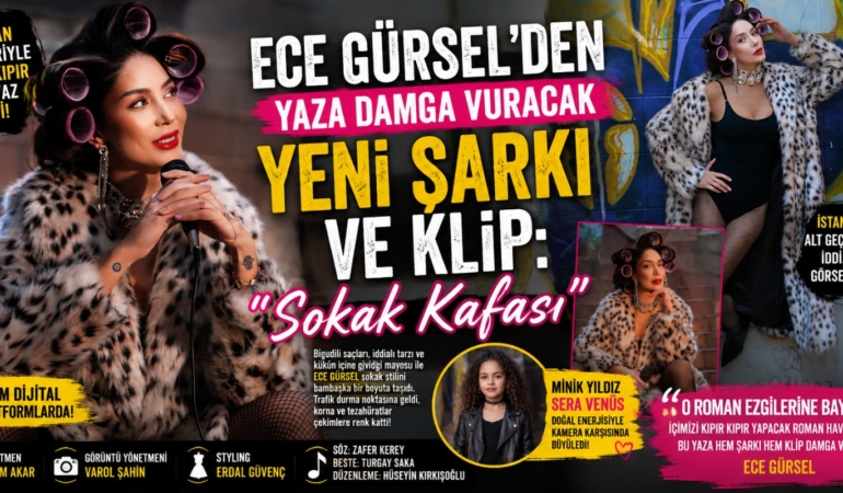 ECE GÜRSEL’DEN YAZA DAMGA VURACAK YENİ ŞARKI VE KLİP: “SOKAK KAFASI”