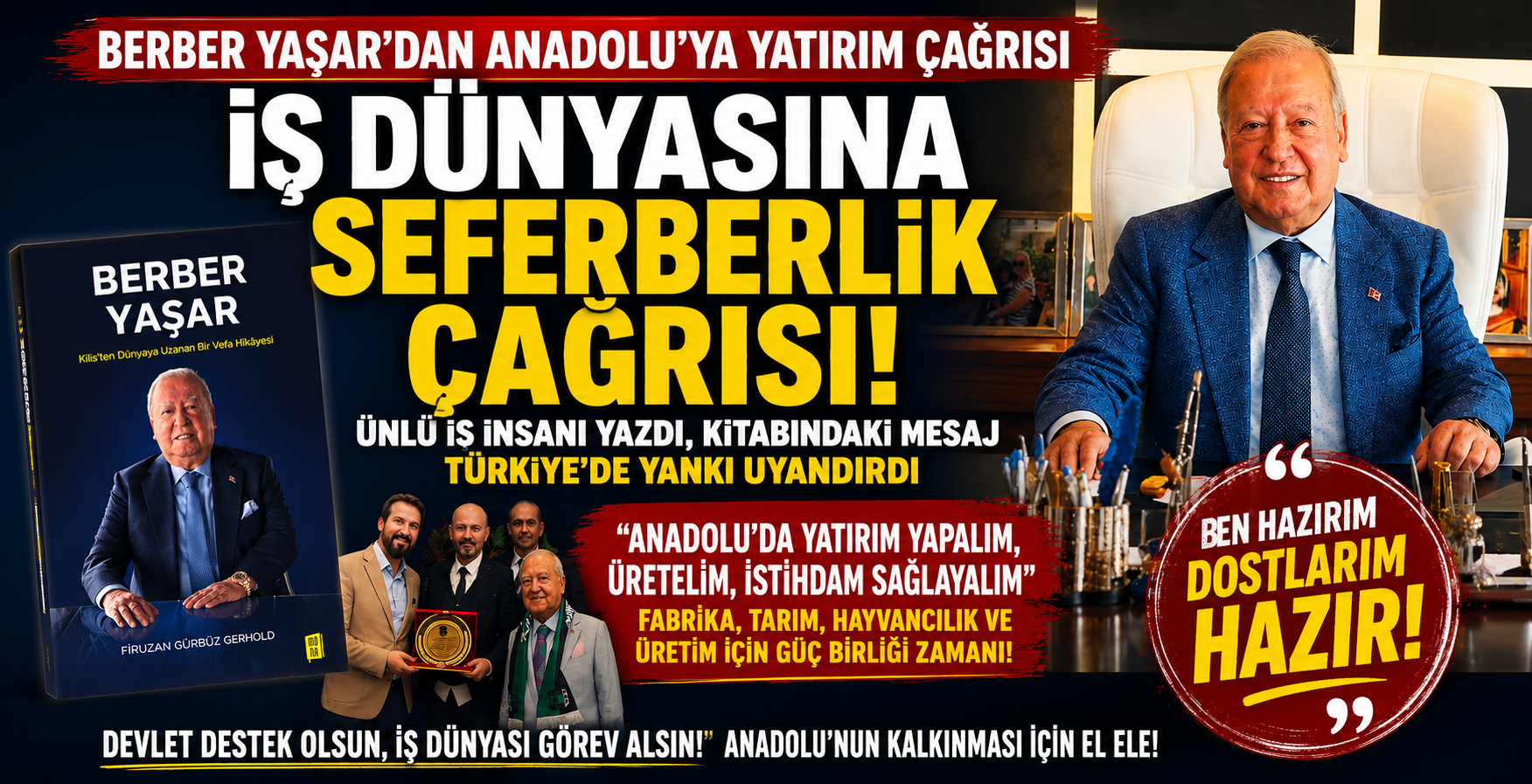 BERBER YAŞAR’DAN ANADOLU’YA YATIRIM ÇAĞRISI: “ELİMİZİ TAŞIN ALTINA KOYMA ZAMANI”