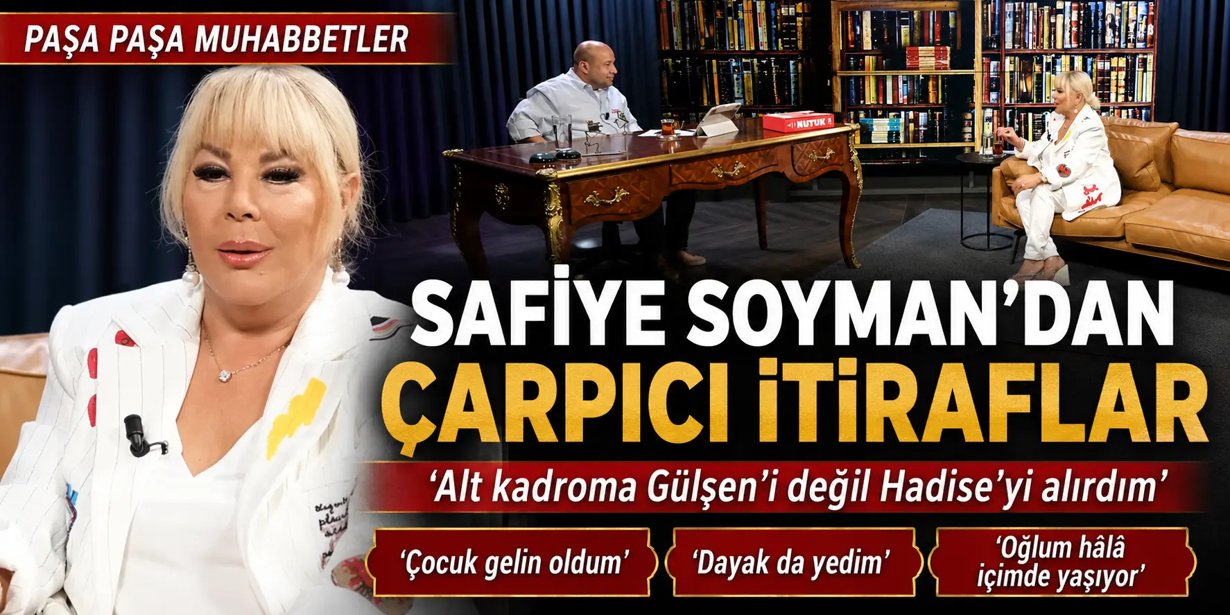 SAFİYE SOYMAN’DAN YILLAR SONRA GELEN İTİRAFLAR: “ÇOCUK GELİN OLDUM, DAYAK DA YEDİM”
