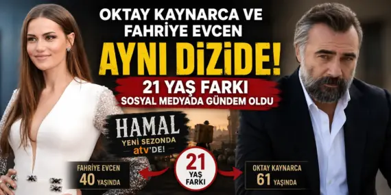 Oktay Kaynarca ve Fahriye Evcen Aynı Dizide! 21 Yaş Farkı Gündem Oldu