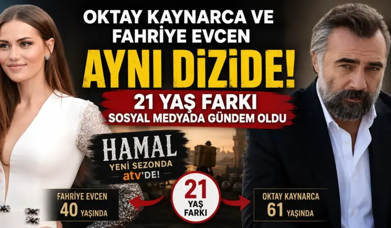 Oktay Kaynarca ve Fahriye Evcen Aynı Dizide! 21 Yaş Farkı Gündem Oldu