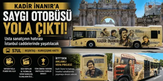 Kadir İnanır’a Vefa! İstanbul Sokaklarında Saygı Otobüsü Yola Çıktı