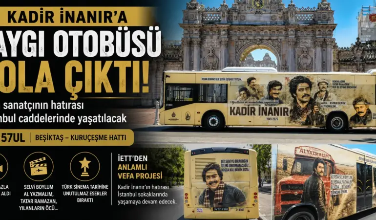 Kadir İnanır’a Vefa! İstanbul Sokaklarında Saygı Otobüsü Yola Çıktı