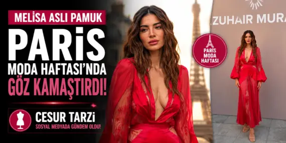 Melisa Aslı Pamuk Paris Moda Haftası’nı Salladı! Cesur Tarzı Olay Oldu