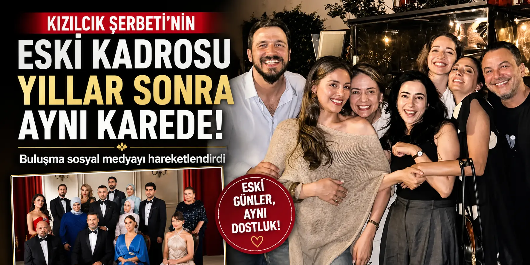 Kızılcık Şerbeti’nde Özlenen Kadro Bir Araya Geldi! Hayranlardan Tek Bir İstek Var