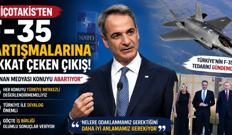 Miçotakis’ten Türkiye ile Diyalog Mesajı! F-35 Tartışmalarında Farklı Ton