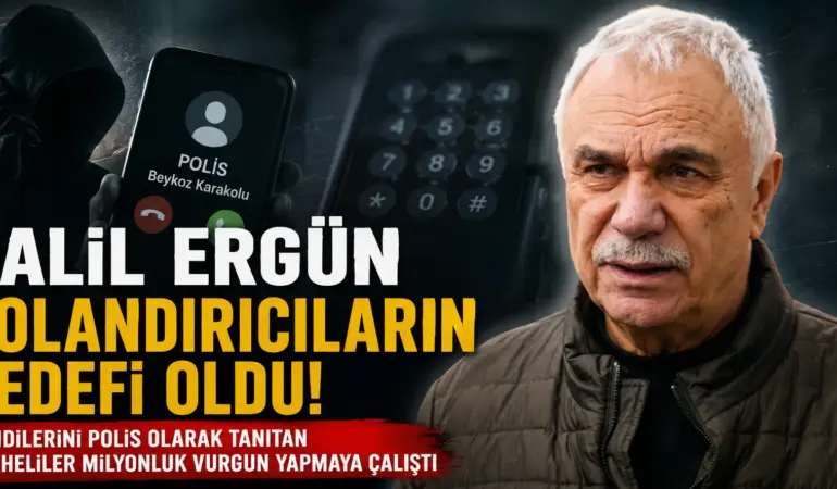 Halil Ergün Dolandırıcıların Hedefi Oldu! “Polisiz” Diyerek Günlerce Baskı Kurmuşlar