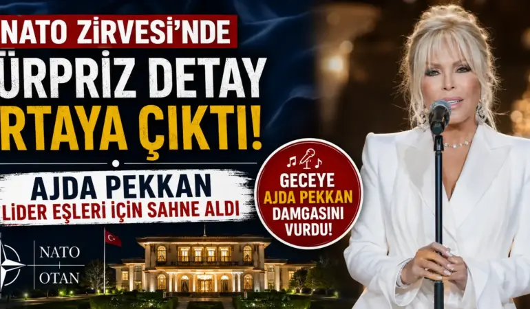 Ankara’daki NATO Zirvesi’nin Gizli Kalan Detayı Ortaya Çıktı! Sahneye Ajda Pekkan Çıktı