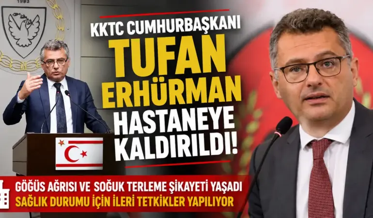 Etkinlikte Bir Anda Rahatsızlandı! Cumhurbaşkanı Erhürman Hastaneye Sevk Edildi