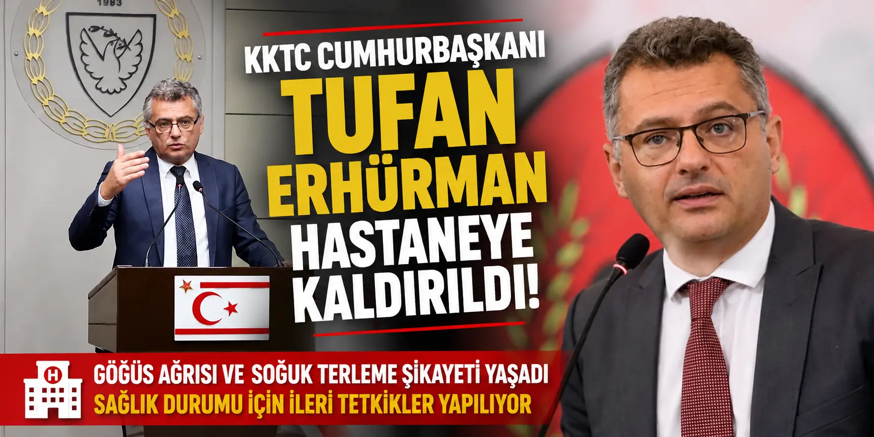 Etkinlikte Bir Anda Rahatsızlandı! Cumhurbaşkanı Erhürman Hastaneye Sevk Edildi