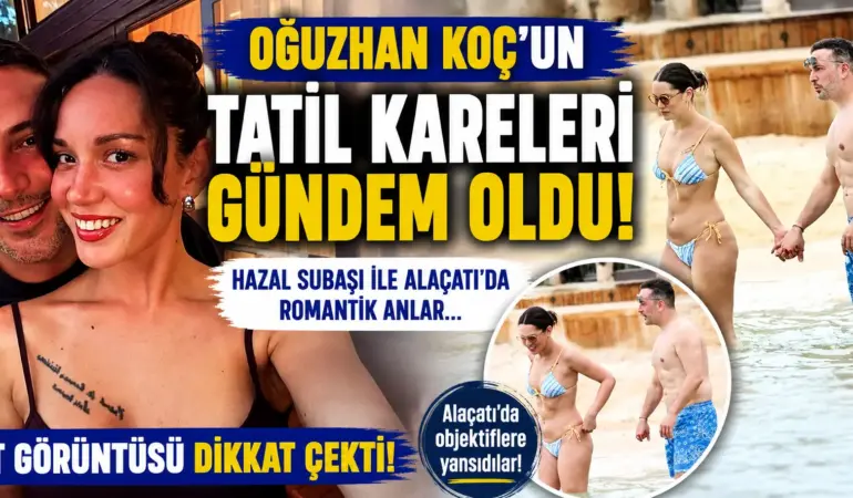 Oğuzhan Koç’un Tatil Pozları Gündem Oldu! Vücudundaki Değişim Şaşırttı