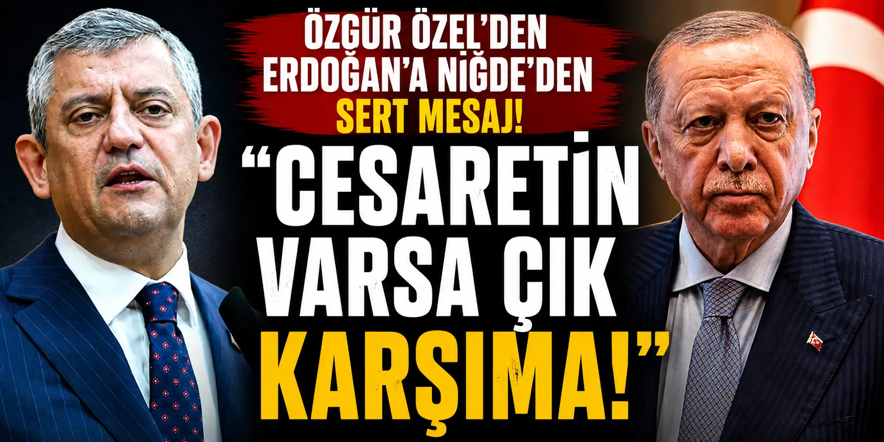 Özgür Özel’den Erdoğan’a Rest: “Cesaretin Varsa Sandığa Gel!”