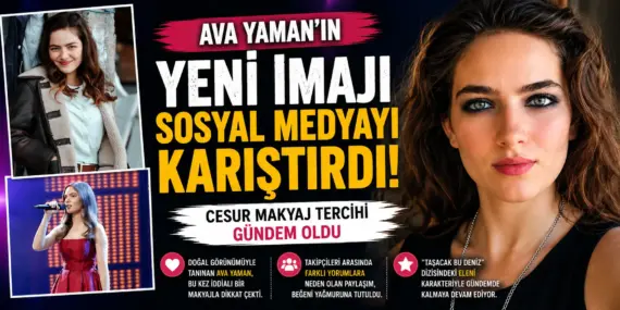 Eleni Gitti, Bambaşka Biri Geldi! Ava Yaman’ın Değişimi Gündem Yarattı