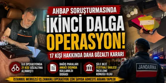 AHBAP Soruşturmasında İkinci Dalga! 17 Kişi Hakkında Gözaltı Kararı