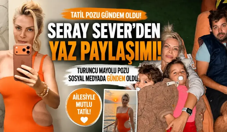 Seray Sever Yaza Damga Vurdu! Paylaşımı Dakikalar İçinde Gündem Oldu