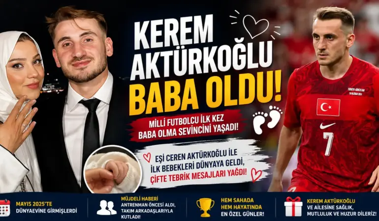 Kerem Aktürkoğlu’ndan Çifte Sevinç! En Mutlu Haber Kampa Damga Vurdu