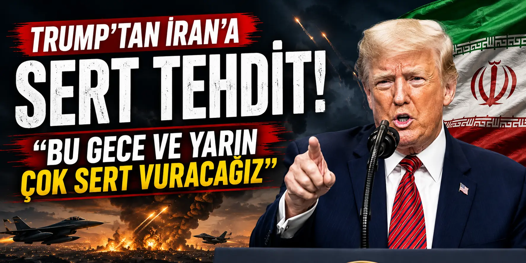Trump’tan İran’a savaş mesajı! “Bu gece ve yarın çok sert vuracağız”