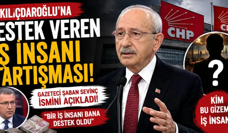 Kılıçdaroğlu’nun Gizemli Destekçisi Ortaya Çıktı! Siyaset Kulisleri Hareketlendi