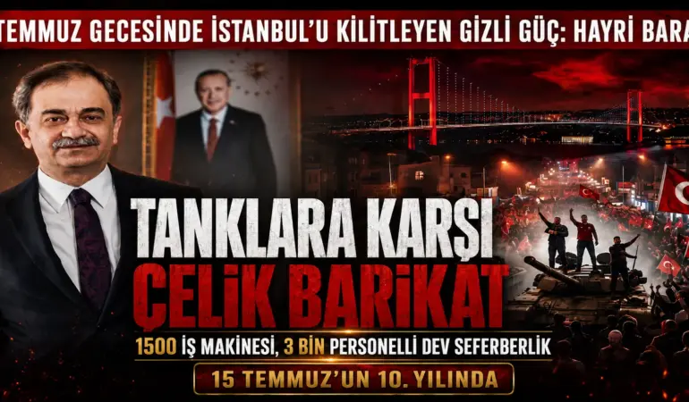 TANKLARA KARŞI ÇELİK BARİKAT: 15 TEMMUZ GECESİ İSTANBUL’DAKİ BÜYÜK SEFERBERLİK