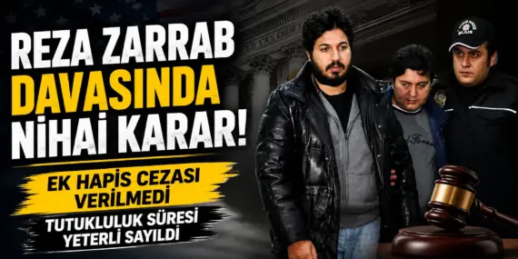 ABD’de Reza Zarrab Davasında Tarihi Karar! Mahkemeden Son Söz Geldi