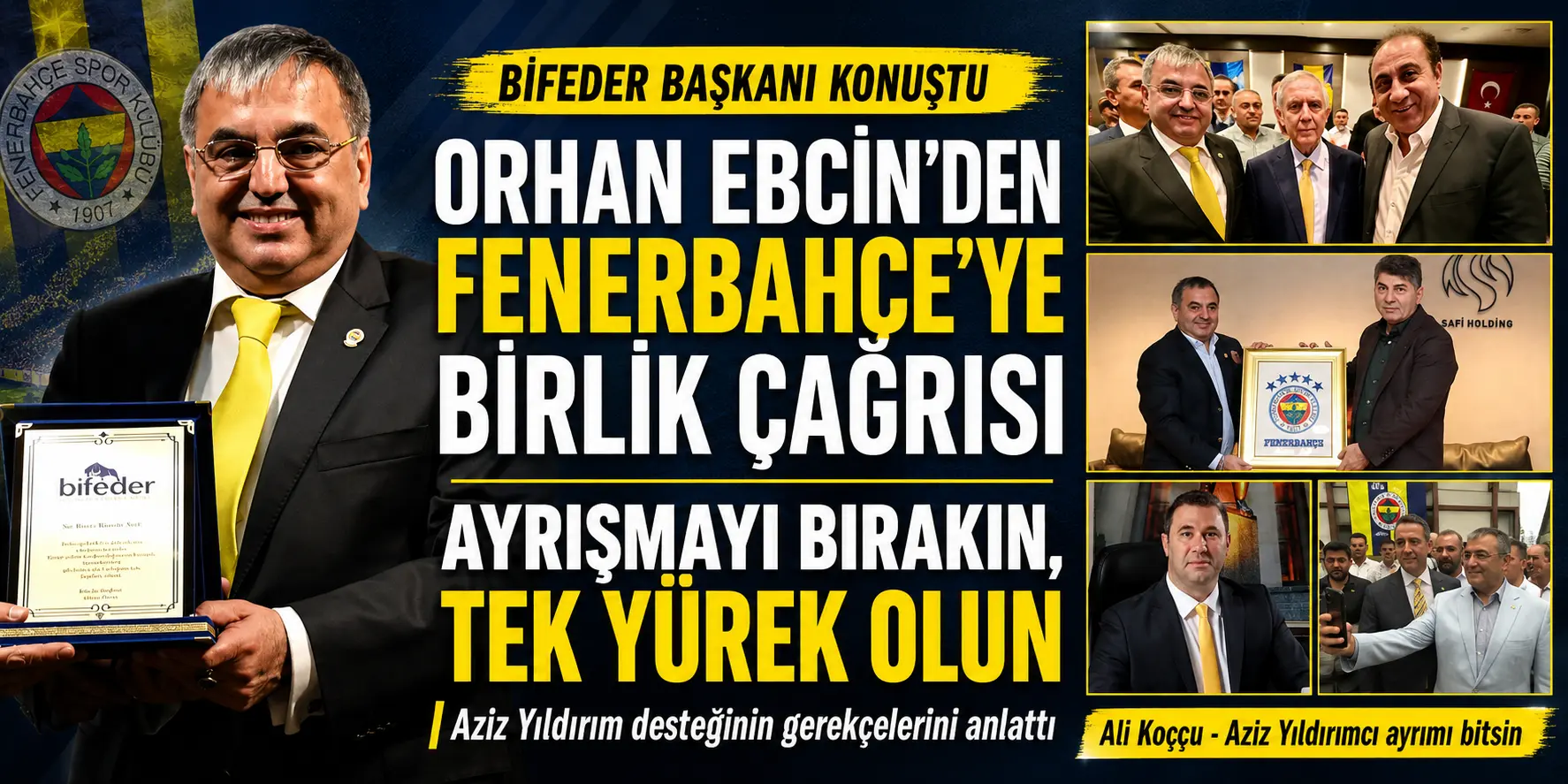 ORHAN EBCİN: “FENERBAHÇE’NİN BUGÜN EN ÇOK BİRLİĞE VE KOŞULSUZ DESTEĞE İHTİYACI VAR”