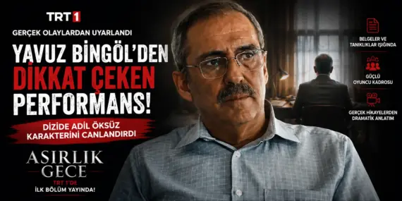 TRT Dizisinde Büyük Sürpriz! Yavuz Bingöl Adil Öksüz Rolüyle Gündem Oldu