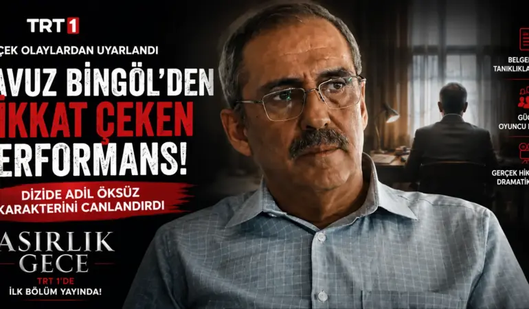 TRT Dizisinde Büyük Sürpriz! Yavuz Bingöl Adil Öksüz Rolüyle Gündem Oldu