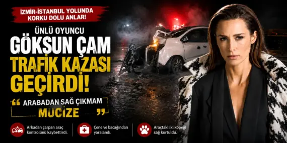 Göksun Çam’ın Aracı Hurdaya Döndü! “Hayatta Kalmam Mucizeydi”