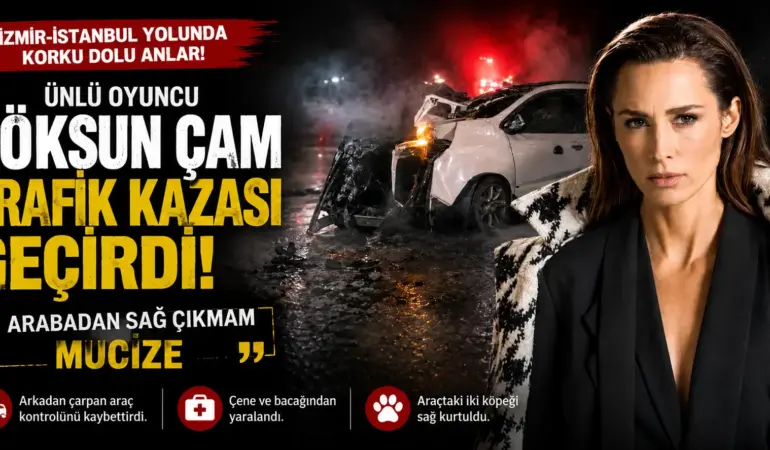Göksun Çam’ın Aracı Hurdaya Döndü! “Hayatta Kalmam Mucizeydi”