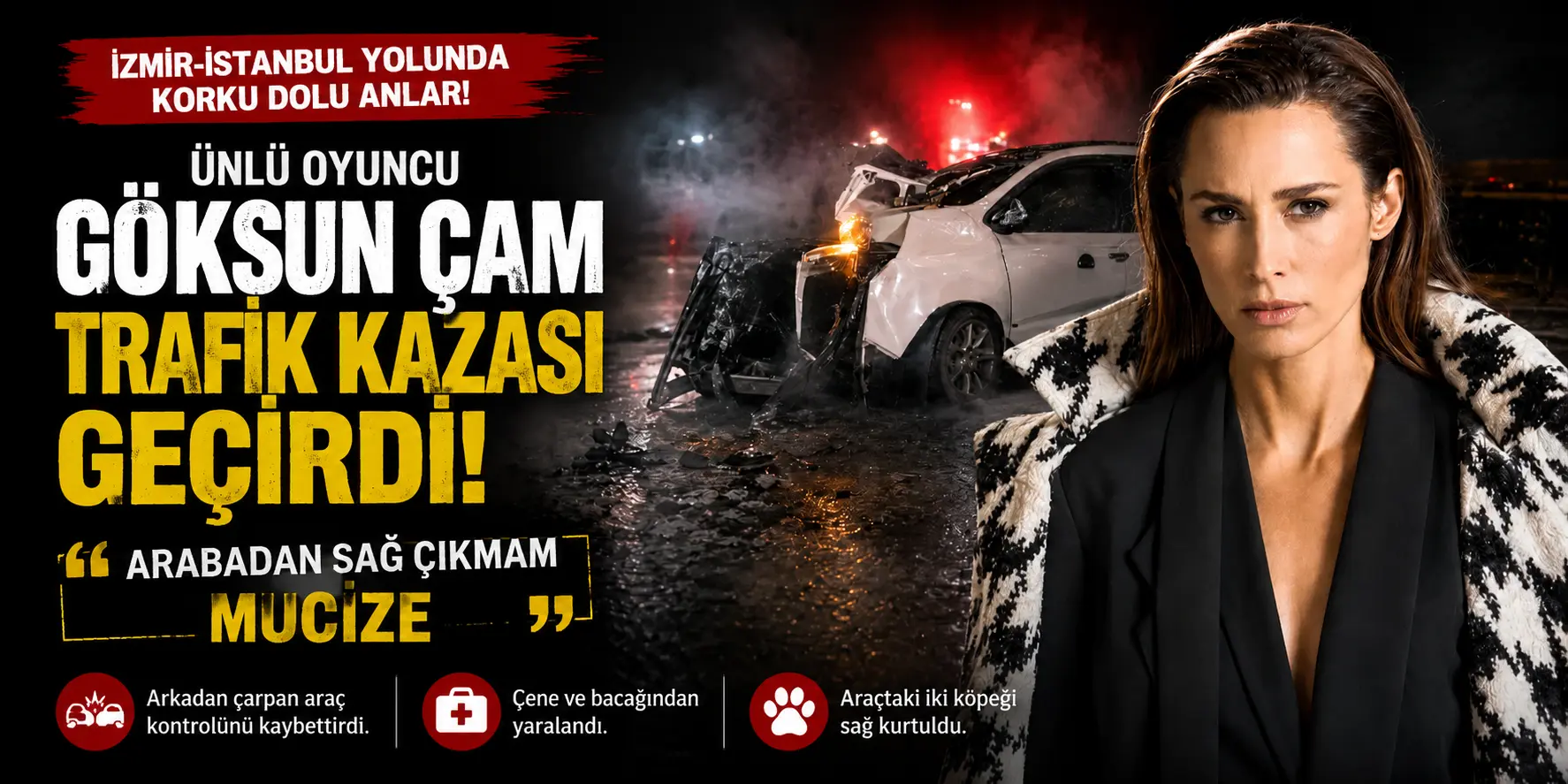 Göksun Çam’ın Aracı Hurdaya Döndü! “Hayatta Kalmam Mucizeydi”