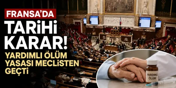 Fransa’da Tarihi Karar! Yardımlı Ölüm Yasası Meclisten Geçti